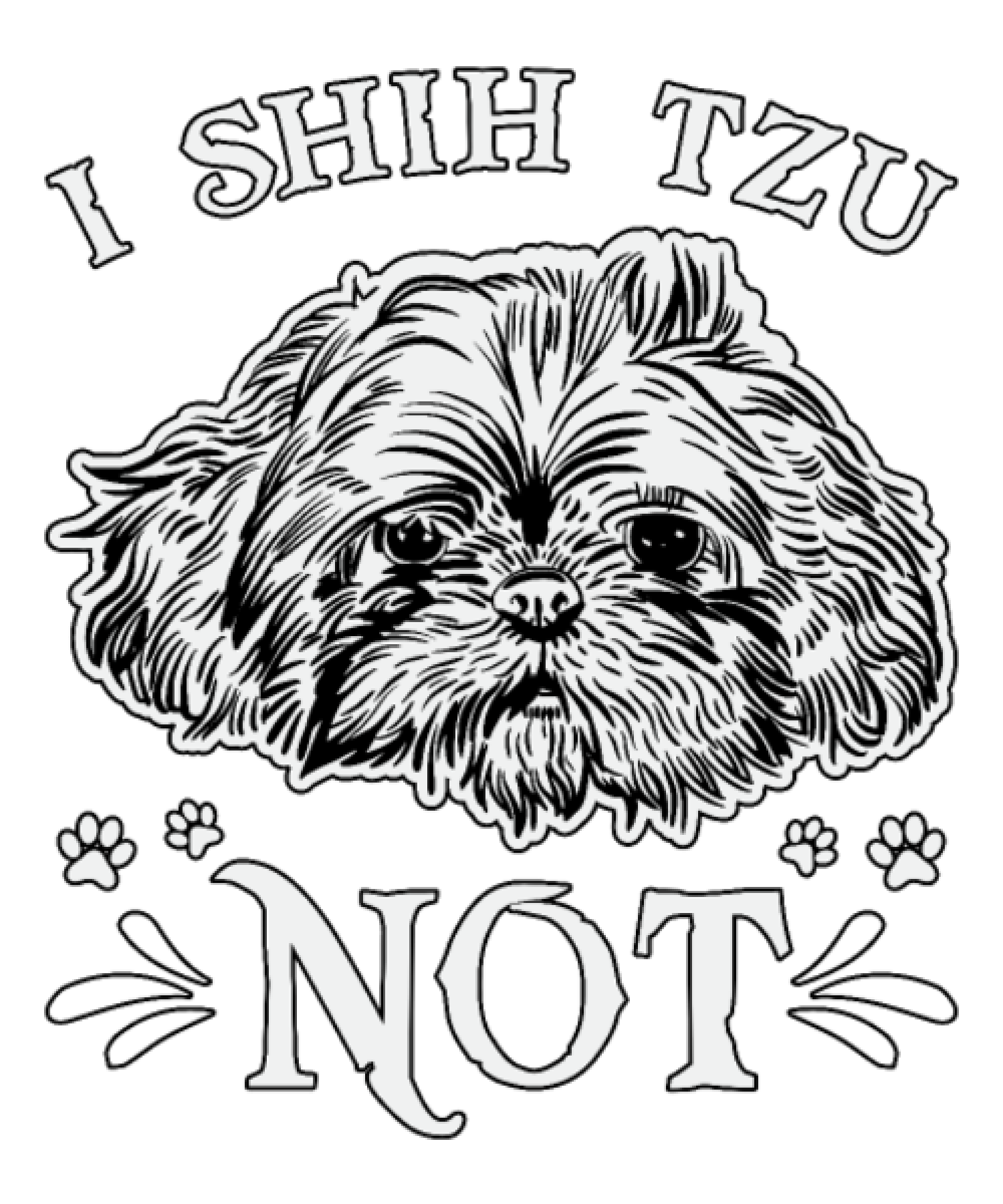 I Shih Tzu Not Funny Dog Pun