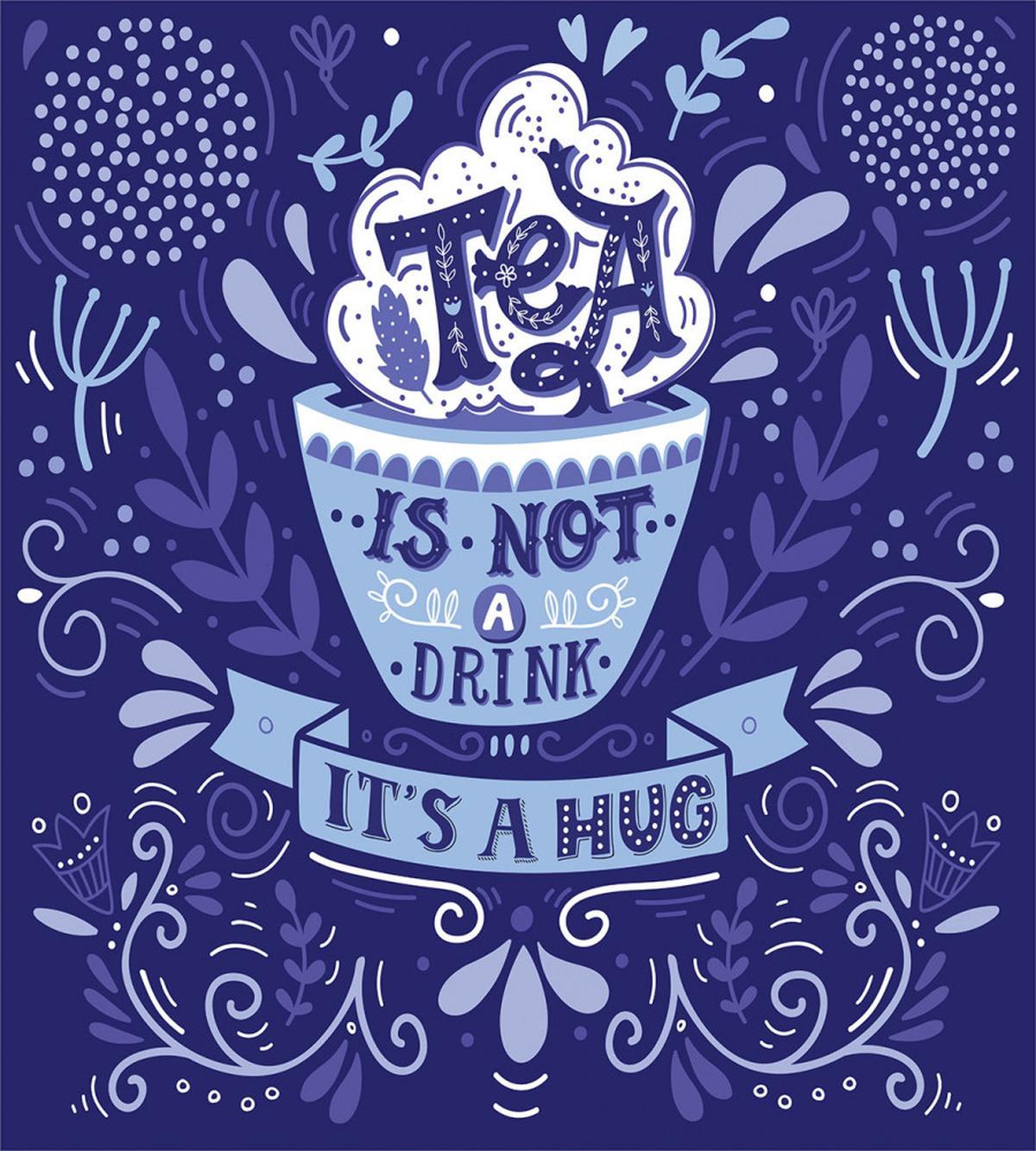 Tea is not a Drink It's a Hug — Pattern