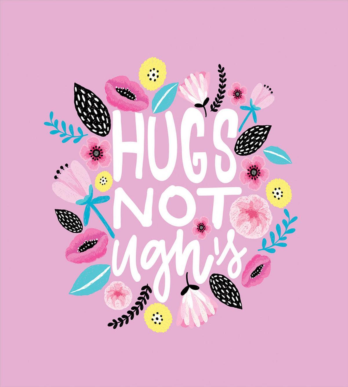 Floral Hugs not Ughs Lettering — Pattern