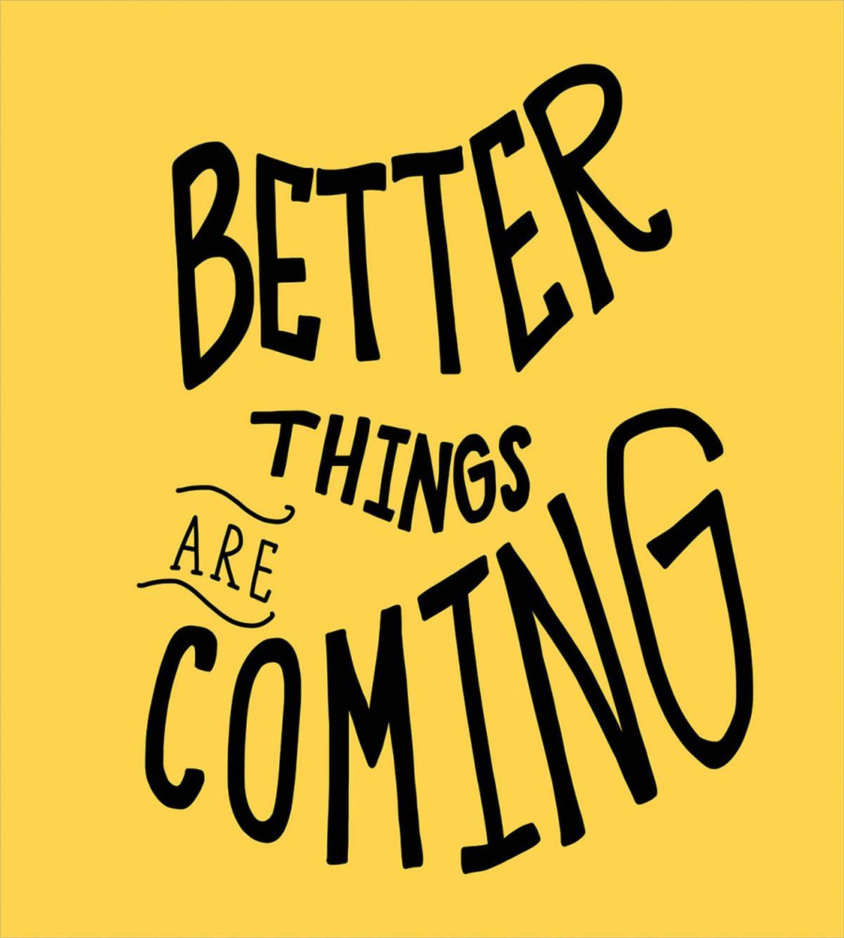 Better Things are Coming — Pattern