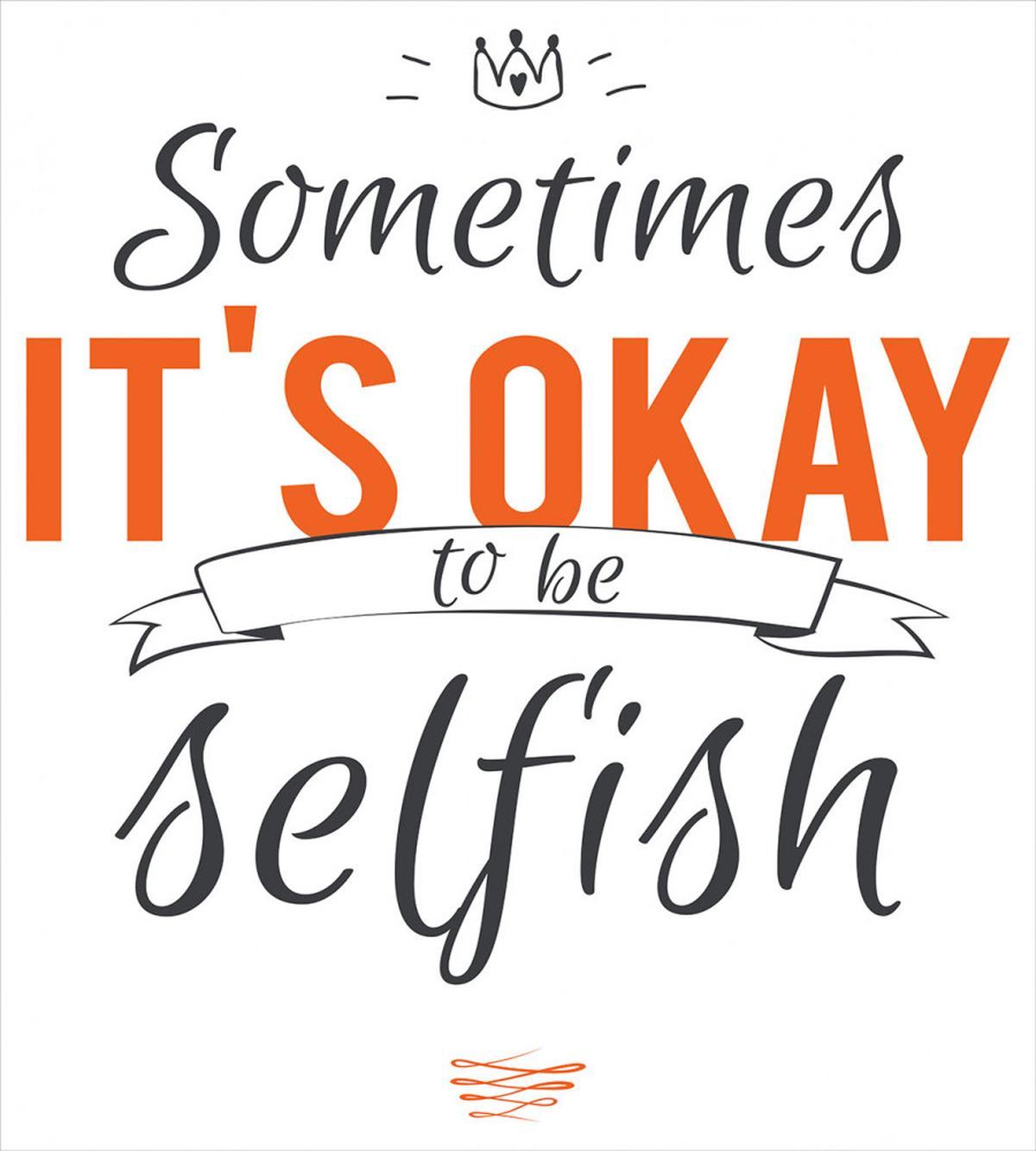 Its OK to Be Selfish — Pattern