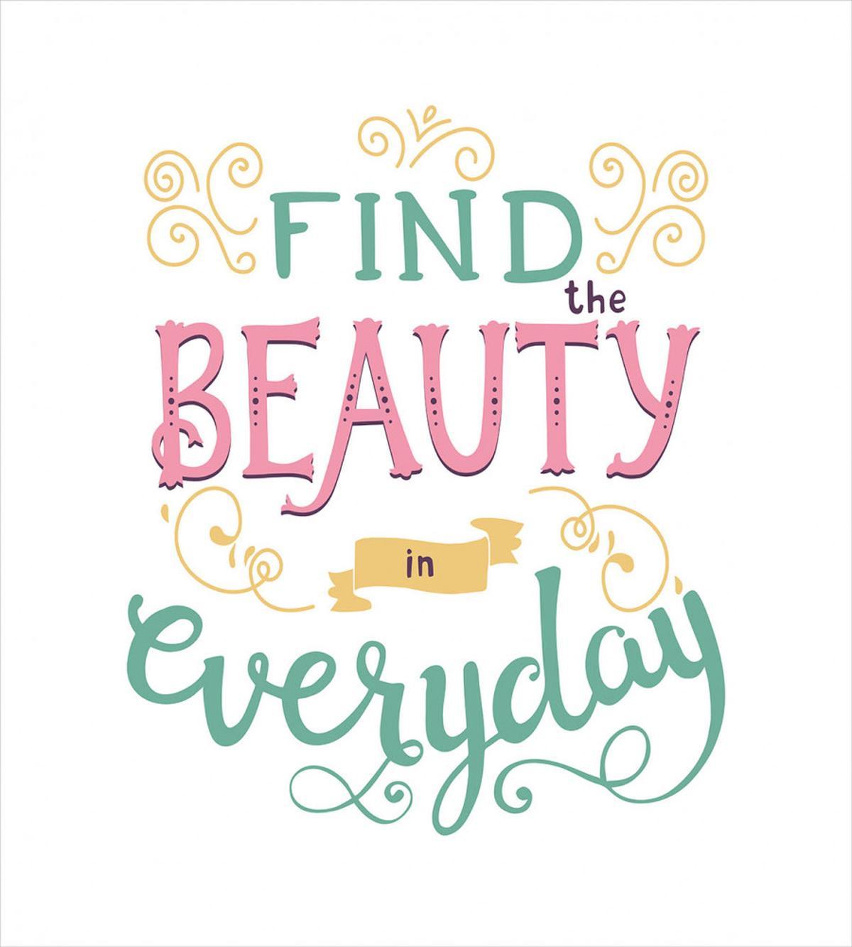 Find the Beauty in Everyday — Pattern