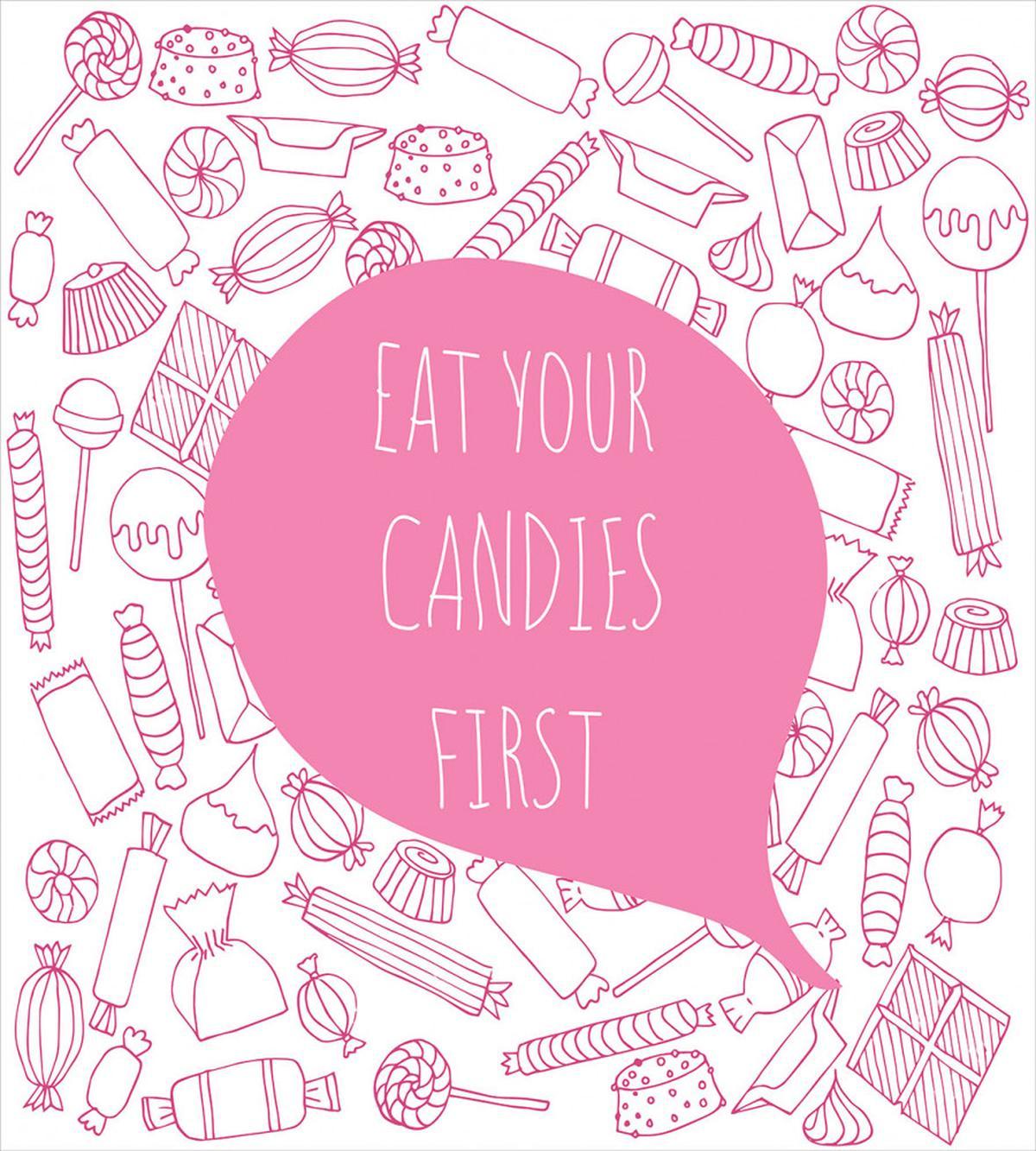 Eat Your Candies First — Pattern