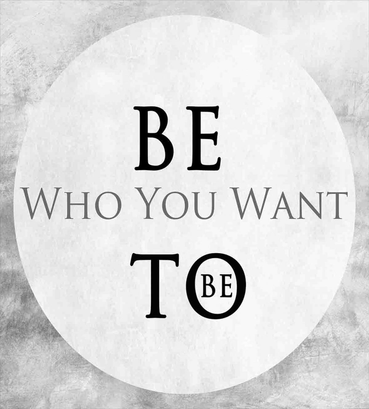 Be Who You Want to Be Phrase — Pattern