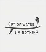 Water I am Nothing