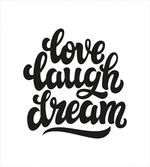Love Laugh Dream Calligraphy