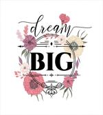 Dream Big Typography Flowers