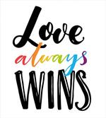 Love Always Wins Phrase