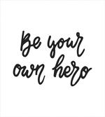 Be Your Own Hero Brave