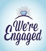 We Are Engaged
