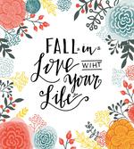 Fall in Love with Your Life