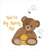 You're My Honey Pot Bear