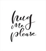 Ink Brush Written Hug Me Please