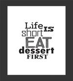 Greyscale Eat Dessert First