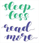 Sleep Less Read More Phrase
