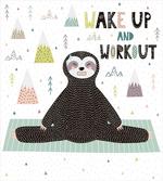 Wake up and Work out
