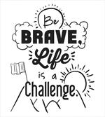 Be Brave Themed Slogan