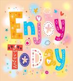 Enjoy Today Words