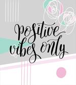 Positive Vibes Only