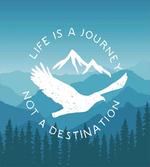 Life is a Journey Message
