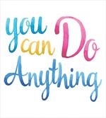 You Can Do Anything