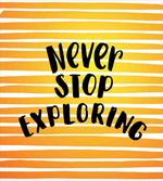 Never Stop Exploring Ombre