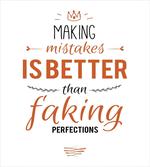 Mistakes and Perfections