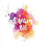 Modern Dream Big Calligraphy