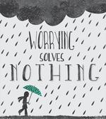 Worrying Solves Nothing