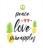 Peace Love Pineapples