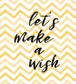 Lets Make a Wish on Chevrons artwork