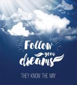 Follow Your Dreams Clouds