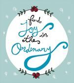 Find Joy in the Ordinary
